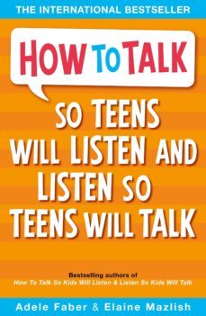 how to talk so teens will listen & listen so teens will talk-adele faber-9781853408571