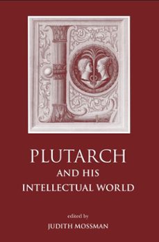 plutarch and his intellectual world (ebook)-9781910589571