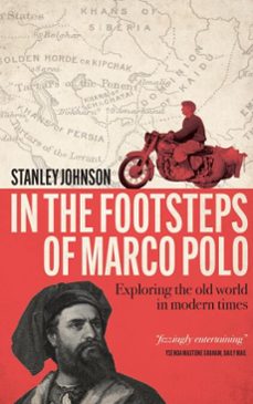 in the footsteps of marco polo (ebook)-stanley johnson-9781918271171