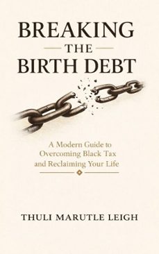 breaking the birth debt (ebook)-thuli marutle leigh-9781997482871