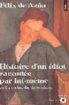 histoire d un idiot racontee par lui-meme ou la recherche du bonh eur-9782020126571