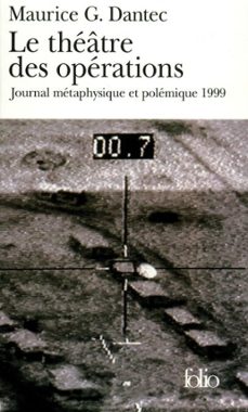 le theatre des operations. journal metaphysique et polemique (1999) (ebook)-maurice g. dantec-9782072679971