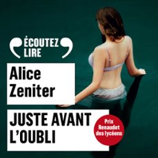 juste avant l'oubli (audiolibro)-alice zeniter-9782072777271