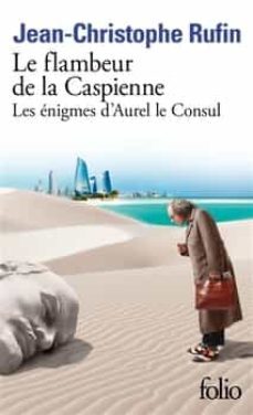 le flambeur de la caspienne-jean christophe rufin-9782072964671