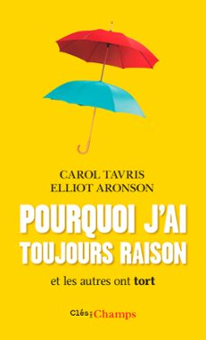 pourquoi j'ai toujours raison. et les autres ont tort (ebook)-carol tavris-elliot aronson-9782081405271