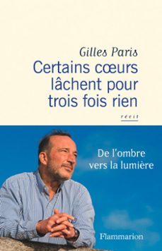 certains coeurs lachent pour trois fois rien (ebook)-gilles paris-9782081505971