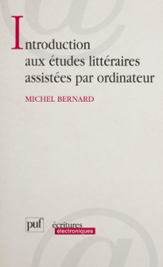 introduction aux etudes litteraires assistees par ordinateur (ebook)-michel bernard-9782130683971