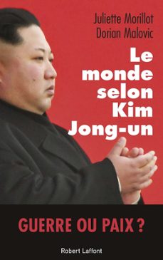 le monde selon kim jong-un (ebook)-juliette morillot-dorian malovic-9782221217771