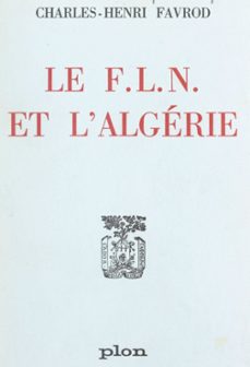 le f.l.n. et l'algerie (ebook)-charles-henri favrod-9782259275071
