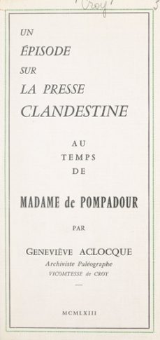 un episode sur la presse clandestine au temps de madame de pompadour (ebook)-geneviève aclocque-9782307327271