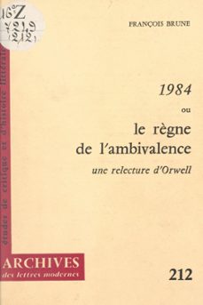 1984 ou le règne de l'ambivalence (ebook)-françois brune-9782307348771