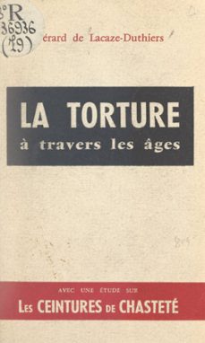 la torture a travers les ages (ebook)-gérard de lacaze-duthiers-9782307526971