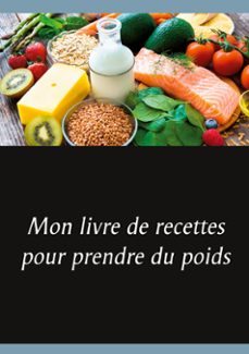 mon livre de recettes pour prendre du poids-cedric menard-9782322191871