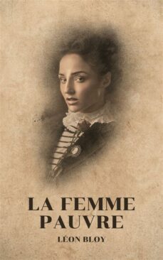 la femme pauvre (ebook)-leon bloy-9782322441471