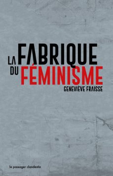 la fabrique du feminisme (ebook)-genevieve fraisse-9782369355571