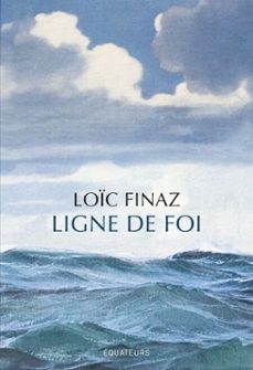ligne de foi (ebook)-loïc finaz-9782382849071