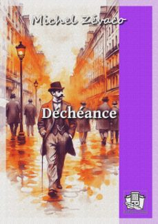 decheance (ebook)-michel zévaco-9782384425471