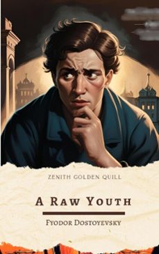 a raw youth (ebook)-fiodor dostoievski-zenith golden quill-9782386913471