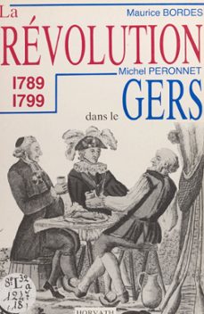 la revolution dans le departement du gers : 1789-1799 (ebook)-michel peronnet-maurice bordes-9782402090971
