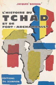 l'histoire du tchad et de fort-archambault (ebook)-jacques boisson-9782402204071