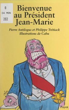 bienvenue au president jean-marie (ebook)-pierre antilogus-philippe tretiack-9782402296571