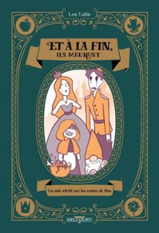 et a la fin, ils meurent - la sale verite sur les contes de fees (ebook)-lou lubie-9782413036371