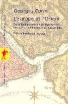 l europe et l orient : de la balkanisation a la libanisation, his toire d une modernite inaccomplie-9782707147271