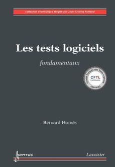 les tests logiciels (ebook)-bernard homès-9782746241671