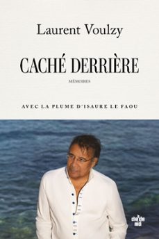 caché derrière - mémoires (ebook)-laurent voulzy-9782749184371