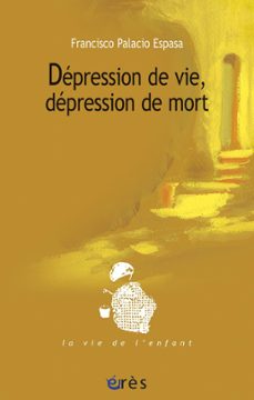 depression de vie, depression de mort (ebook)-francisco palacio espasa-9782749219271