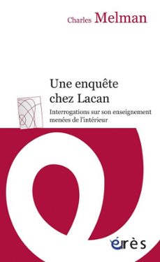 une enquete chez lacan (ebook)-charles melman-9782749230771