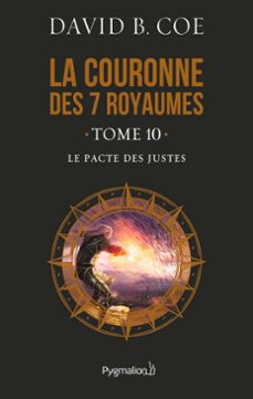 la couronne des 7 royaumes (tome 10) - le pacte des justes (ebook)-david b. coe-9782756424071
