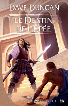 la septième epee, t3 : le destin de l'epee (ebook)-dave duncan-9782820502971