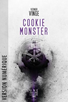cookie monster (ebook)-vernor vinge-9782843447471