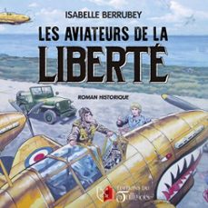 les aviateurs de la liberté-isabelle berrubey-9782898852671