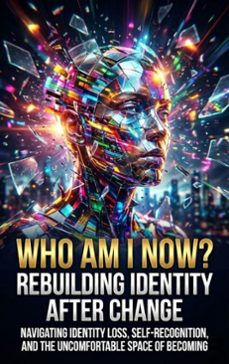 who am i now? rebuilding identity after change (ebook)-sarah whitfield-9783565231171