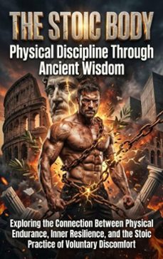 the stoic body: physical discipline through ancient wisdom (ebook)-elena brooks-9783565308071