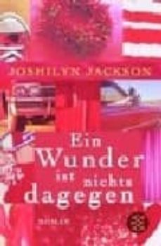 ein wunder ist nichts dagegen-joshilyn jackson-9783596183371