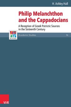 philip melanchthon and the cappadocians (ebook)-h. ashley hall-9783647550671