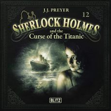 new cases of sherlock holmes - episode 12: sherlock holmes and the curse of the titanic (audiolibro)-arthur conan doyle-j. j. preyer-9783689846671