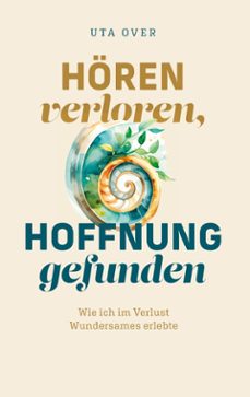 horen verloren, hoffnung gefunden (ebook)-uta over-9783695771271