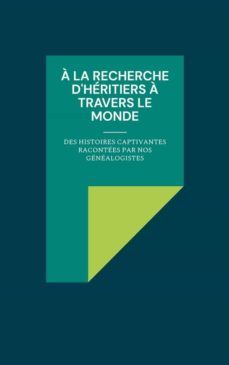 a la recherche d'heritiers a travers le monde (ebook)-9783755744771