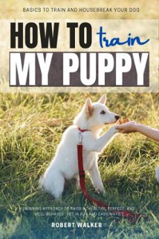 how to train my puppy: (ebook)-robert walker-9783819748271