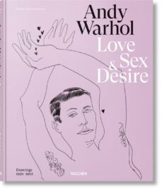 andy warhol. love, sex, and desire. drawings 1950&@x02013;1962-drew zeiba-9783836574471