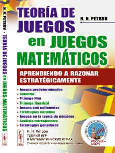 teoria de juegos en juegos matematicos. aprendiendo a razonar est rategiamente-n. n. petrov-9785396011571