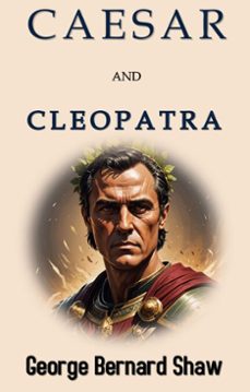 caesar and cleopatra (ebook)-george bernard shaw-george bernard shaw-9786057566171