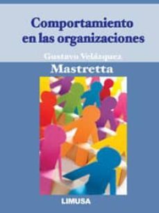 comportamiento en las organizaciones-gustavo velazquez mastretta-9786070504471