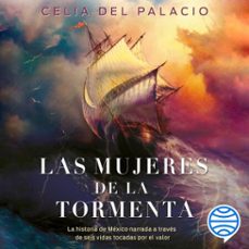 las mujeres de la tormenta (audiolibro)-celia del palacio-9786070789571