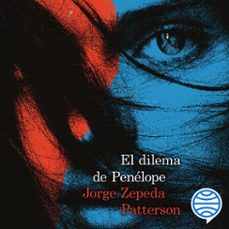 el dilema de penelope (audiolibro)-jorge zepeda patterson-9786070794971