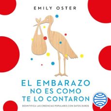 el embarazo no es como te lo contaron (audiolibro)-emily oster-9786070798771